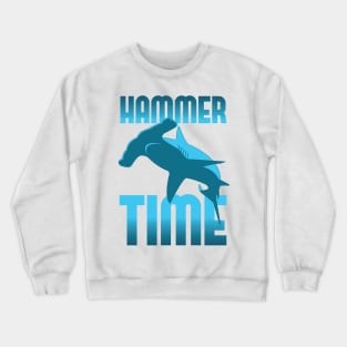 Hammer Time - Hammerhead Shark Crewneck Sweatshirt